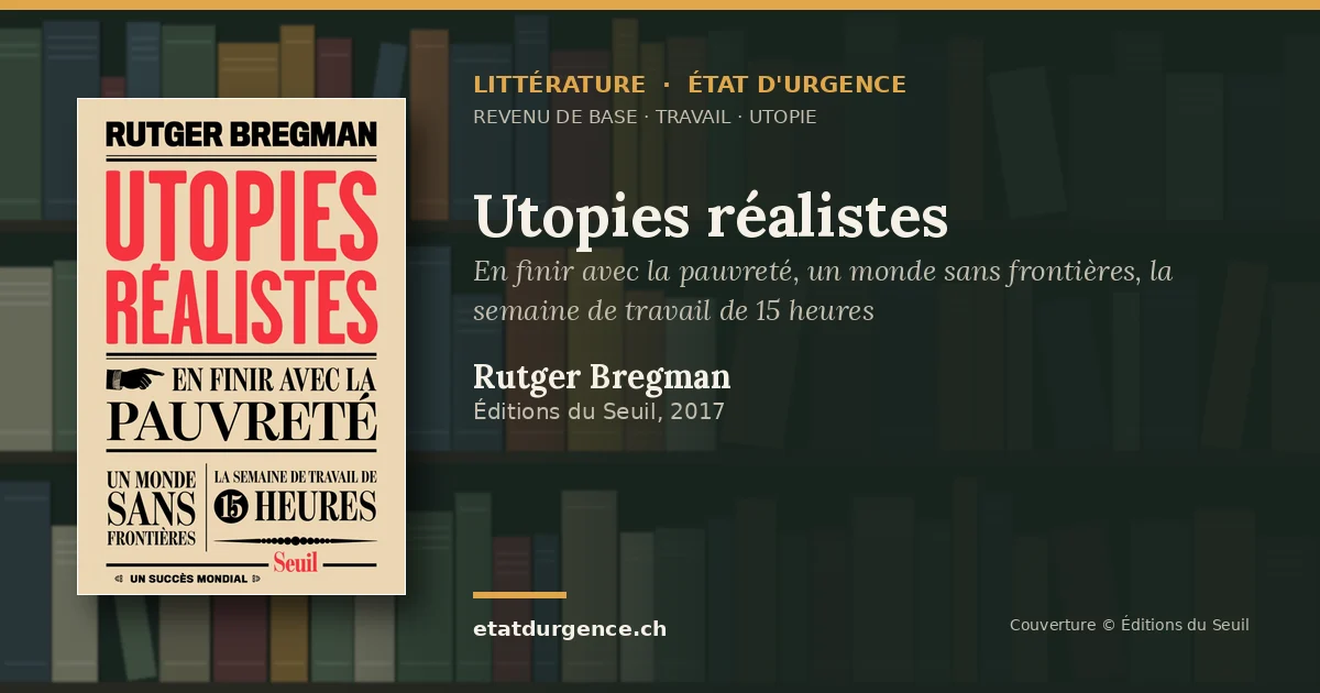 Visuel Littérature État d’urgence : couverture de « Utopies réalistes » de Rutger Bregman (Éditions du Seuil)