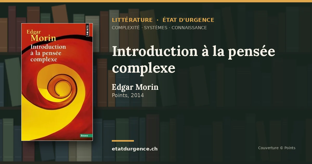 Visuel Littérature État d’urgence : couverture de « Introduction à la pensée complexe » de Edgar Morin (Points)