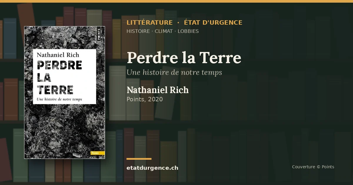 Visuel Littérature État d’urgence : couverture de « Perdre la Terre » de Nathaniel Rich (Points)