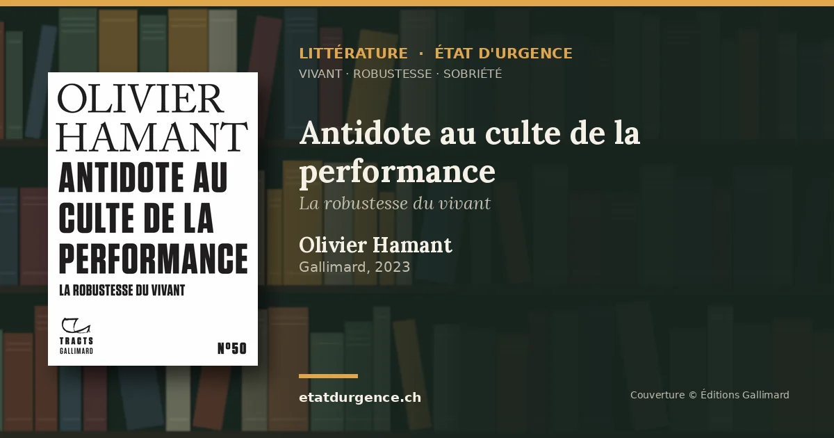 Visuel Littérature État d’urgence : couverture de « Antidote au culte de la performance » de Olivier Hamant (Gallimard)