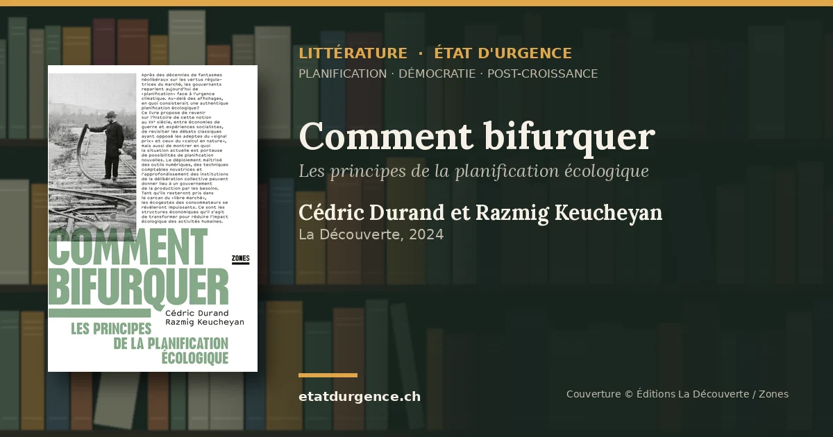 Visuel Littérature État d’urgence : couverture de « Comment bifurquer » de Cédric Durand et Razmig Keucheyan (La Découverte)