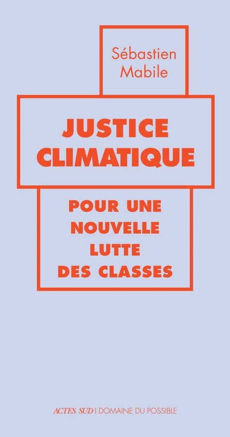 Couverture du livre « Justice climatique » de Sébastien Mabile (Actes Sud)