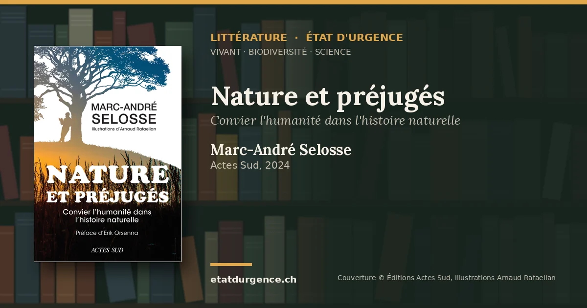 Visuel Littérature État d’urgence : couverture de « Nature et préjugés » de Marc-André Selosse (Actes Sud)