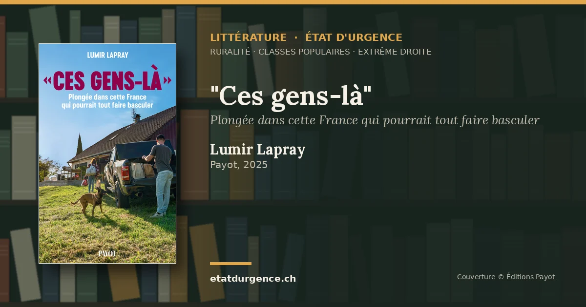 Visuel Littérature État d’urgence : couverture de « "Ces gens-là" » de Lumir Lapray (Payot)