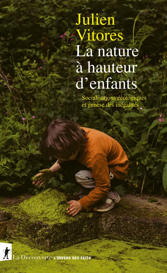 Couverture du livre « La nature à hauteur d'enfants » de Julien Vitores (La Découverte)