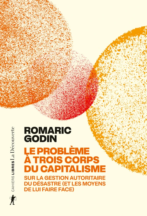 Couverture du livre « Le problème à trois corps du capitalisme » de Romaric Godin (La Découverte)