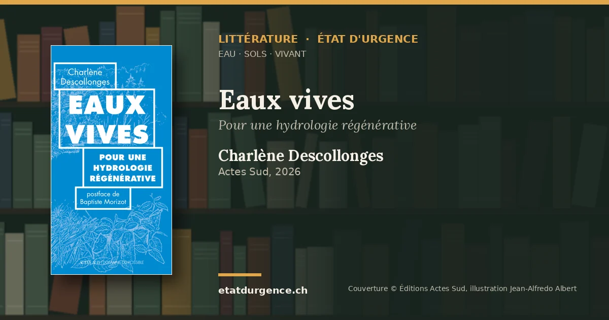 Visuel Littérature État d’urgence : couverture de « Eaux vives » de Charlène Descollonges (Actes Sud)