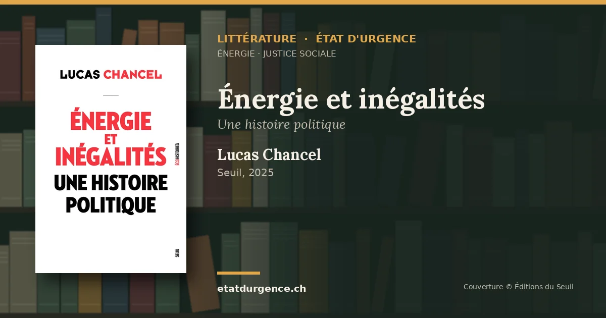 Visuel Littérature État d’urgence : couverture de « Énergie et inégalités », Lucas Chancel, Seuil
