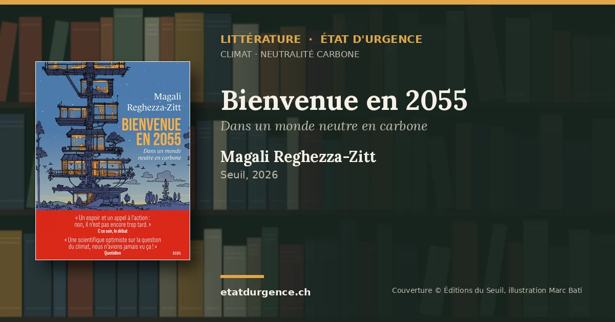Visuel Littérature État d’urgence : couverture de « Bienvenue en 2055 », Magali Reghezza-Zitt, Seuil