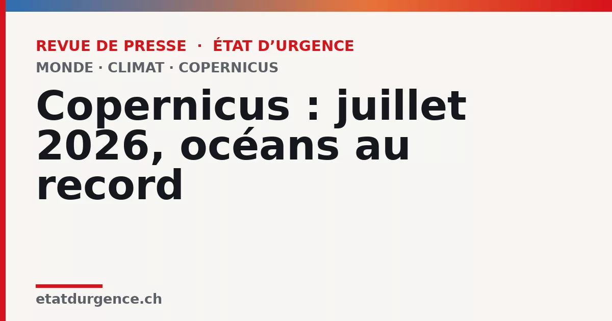 Visuel Revue de presse État d’urgence : Copernicus : juillet 2026, océans au record