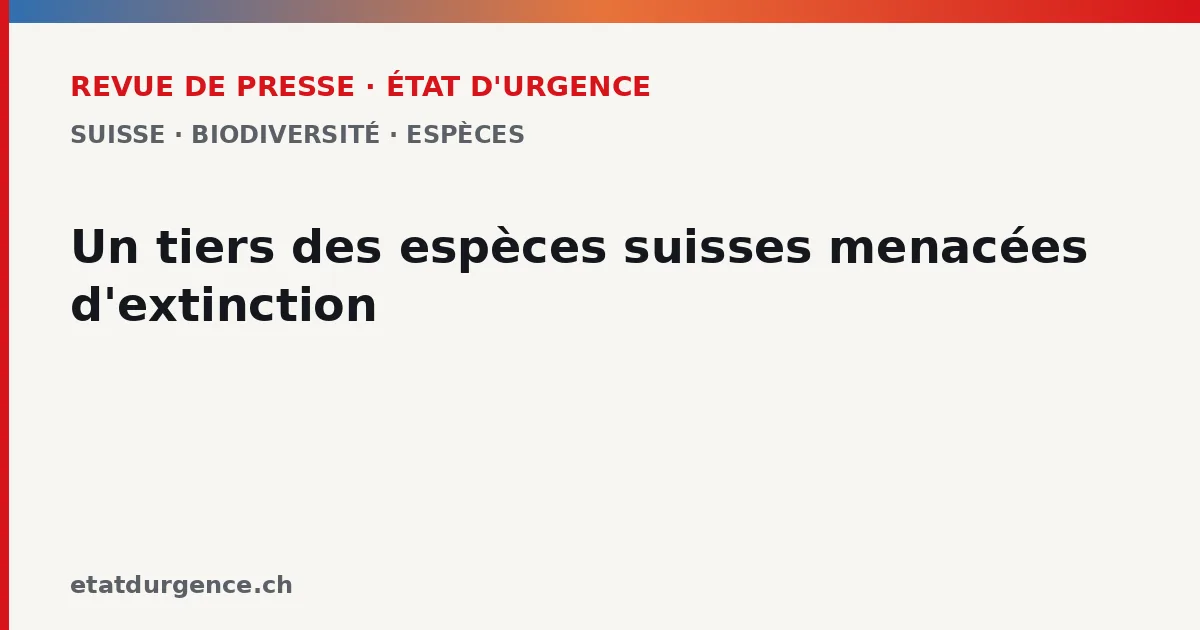 Illustration Revue de presse État d'urgence : un tiers des espèces suisses menacées d'extinction