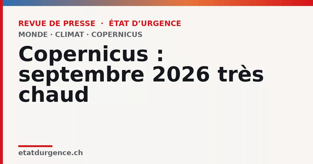Visuel Revue de presse État d’urgence : Copernicus : septembre 2026 très chaud