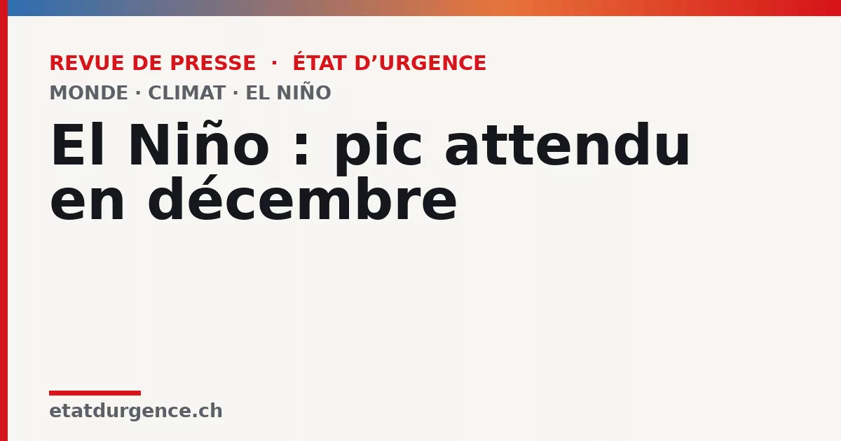 Visuel Revue de presse État d’urgence : El Niño : pic attendu en décembre